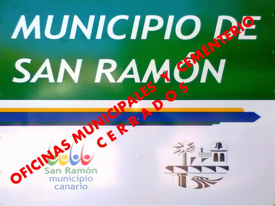 OFICINAS Y CEMENTERIO DE SAN RAMON CERRADOS